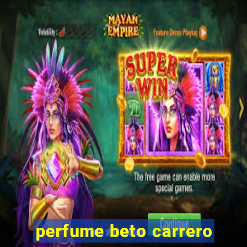 perfume beto carrero